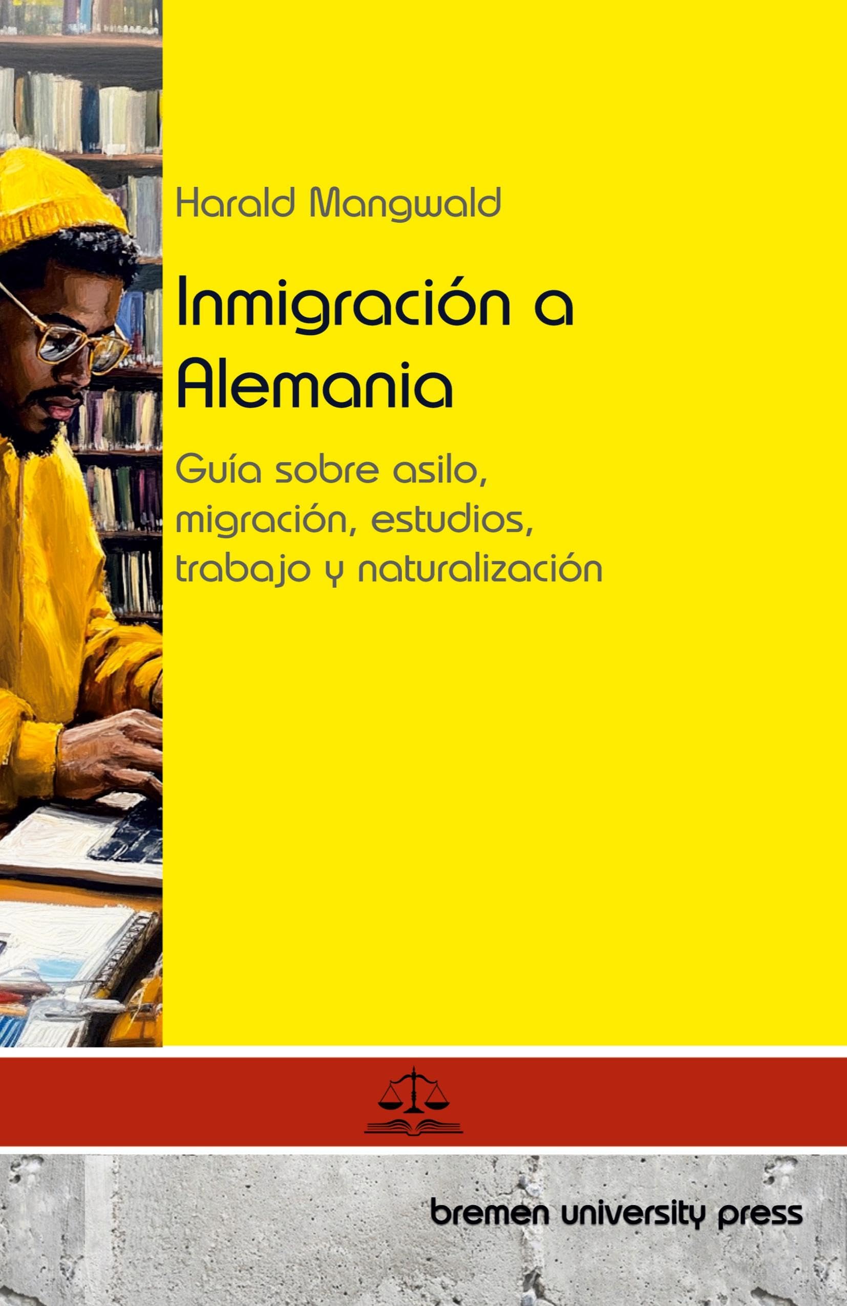 Inmigración a Alemania: Guía sobre asilo, migración, estudios, trabajo y naturalización