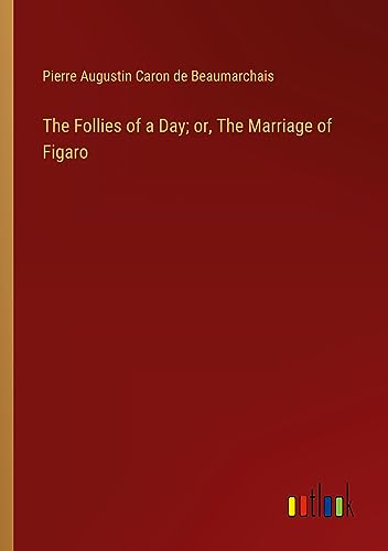 The Follies of a Day; or, The Marriage of Figaro