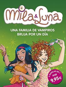 Mila y Luna. Una familia de vampiros ; Bruja por un día (Mila & Luna)