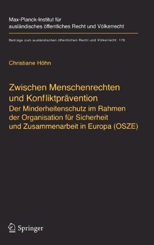 Zwischen Menschenrechten und Konfliktprävention - Der Minderheitenschutz im Rahmen der Organisation für Sicherheit und Zusammenarbeit in Europa (OSZE) ... öffentlichen Recht und Völkerrecht)