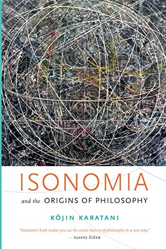 Kojin Karatani Isonomia And The Origins Of Philosophy