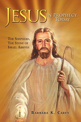 Jesus in Prophecy Today: The Shepherd, The Stone of Israel Arrives
