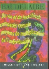 Du vin et du haschisch, comparés comme moyens de multiplication de l'individualité