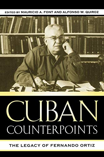Cuban Counterpoints: The Legacy of Fernando Ortiz (Bildner Western Hemisphere Studies)