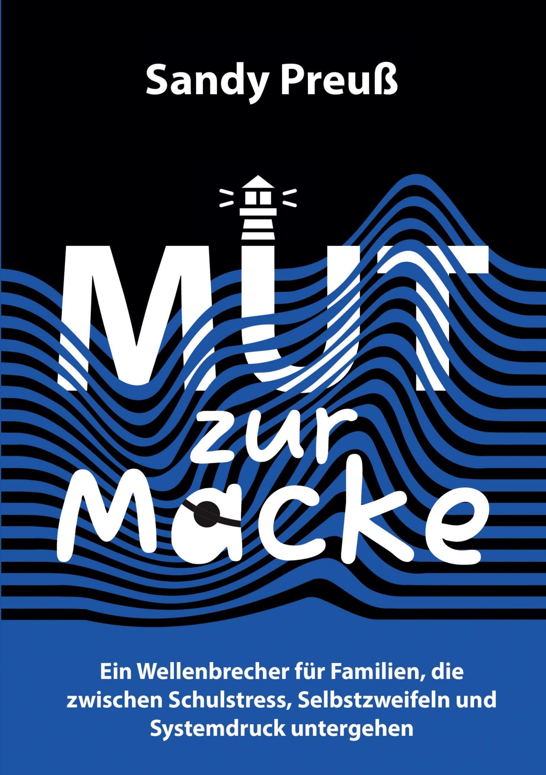Mut zur Macke: Ein Wellenbrecher für Familien, die zwischen Schulstress, Selbstzweifeln und Systemdruck untergehen