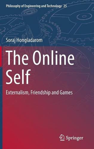 The Online Self: Externalism, Friendship and Games (Philosophy of Engineering and Technology)