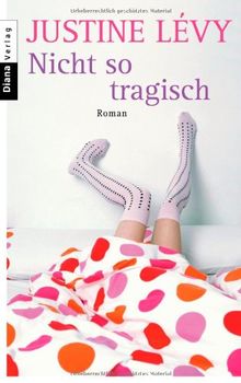 Nicht so tragisch: Roman