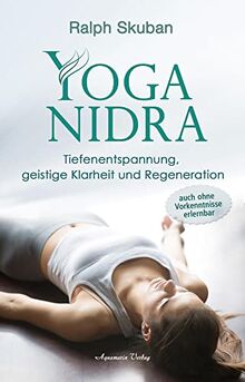 Yoga-Nidra: Tiefenentspannung, geistige Klarheit und Regeneration – Auch ohne Vorkenntnisse erlernbar