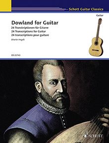 Dowland for Guitar: 24 leichte bis mittelschwere Transkriptionen für Gitarre. Gitarre. (Schott Guitar Classics)