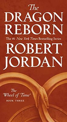 The Dragon Reborn: Book Three of 'the Wheel of Time'