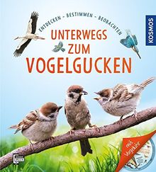 Unterwegs zum Vogelgucken: Entdecken, Bestimmen, Beobachten (Mein erstes...)