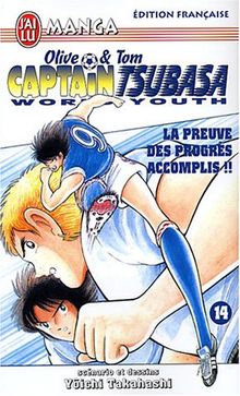Captain Tsubasa World Youth, Tome 14 : La preuve des progrès accomplis !!!