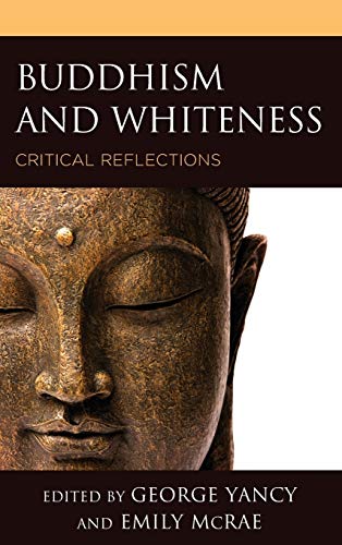 Buddhism and Whiteness: Critical Reflections (Philosophy of Race)