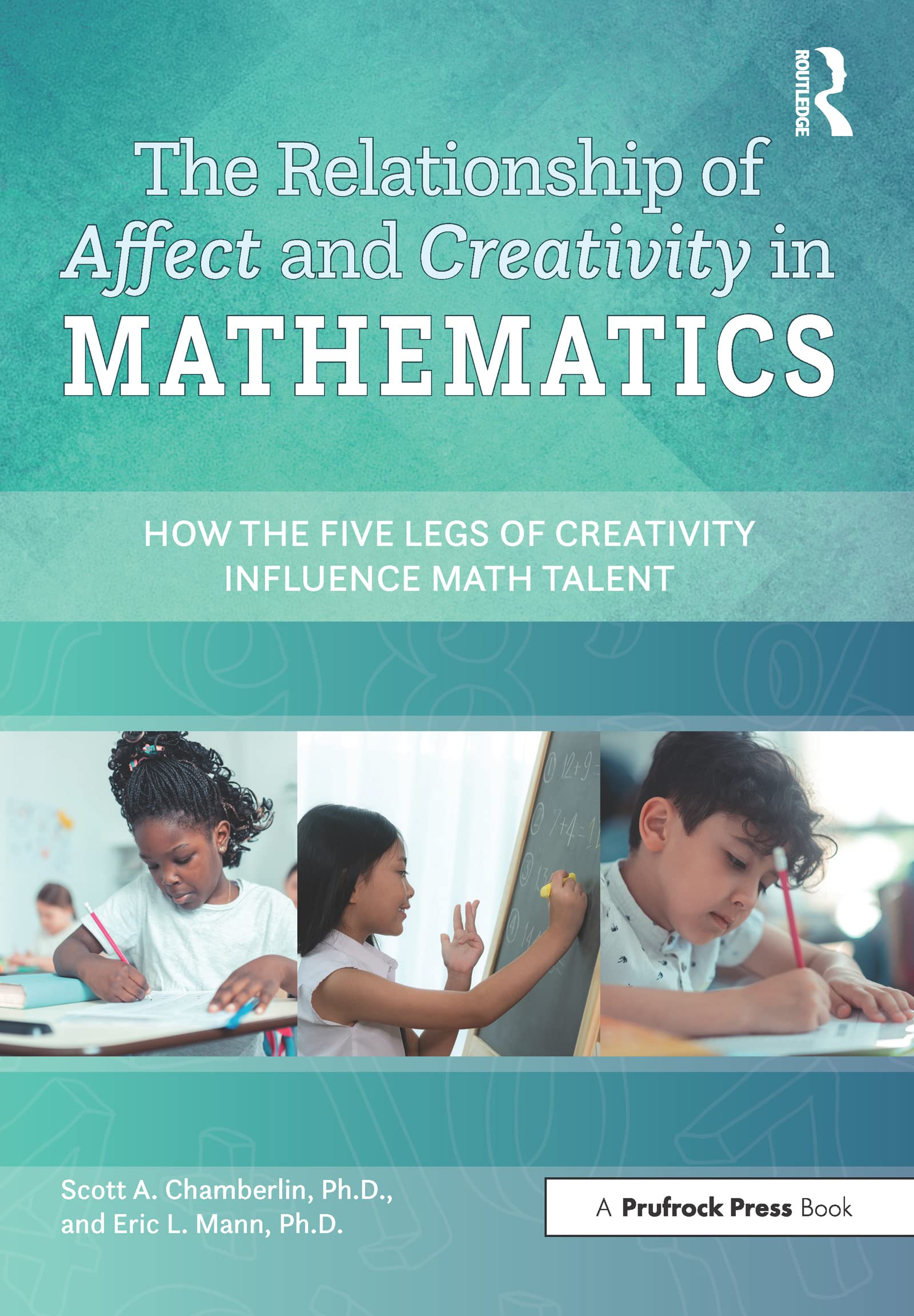 The Relationship of Affect and Creativity in Mathematics: How the Five Legs of Creativity Influence Math Talent