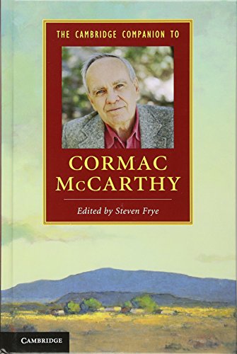 The Cambridge Companion to Cormac McCarthy (Cambridge Companions to Literature)