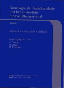 Grundlagen der Anästhesiologie und Intensivmedizin für Fachpflegepersonal: Allgemeine und spezielle Anästhesie