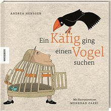 Ein Käfig ging einen Vogel suchen: Vorlesebuch für Kinder ab 4 Jahren