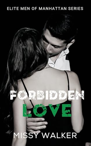 Missy Walker Forbidden Love, Elite Men Of Manhattan Series Book 2