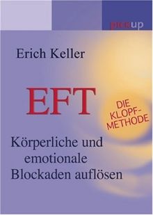 Eft Die Klopf Methode Emotionale Und Korperliche Blockaden Auflosen Von Erich Keller
