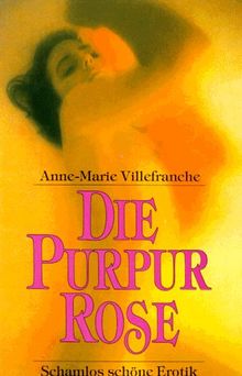 Die Purpurrose. Sonderausgabe. Schamlos schöne Erotik. Erotische Geschichten