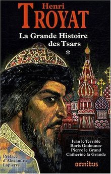 La grande histoire des tsars. Vol. 1