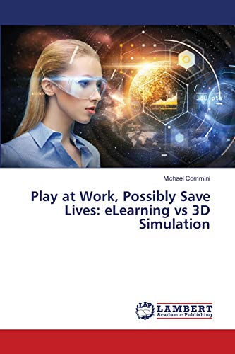 Play at Work, Possibly Save Lives: eLearning vs 3D Simulation