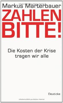 Zahlen bitte!: Die Kosten der Krise tragen wir alle