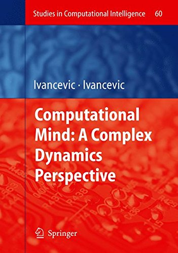 Computational Mind: A Complex Dynamics Perspective (Studies in Computational Intelligence)