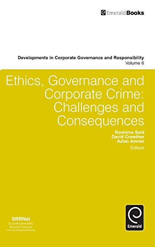 Ethics, Governance and Corporate Crime: Challenges and Consequences (Developments in Corporate Governance and Responsibility, 6, Band 6)
