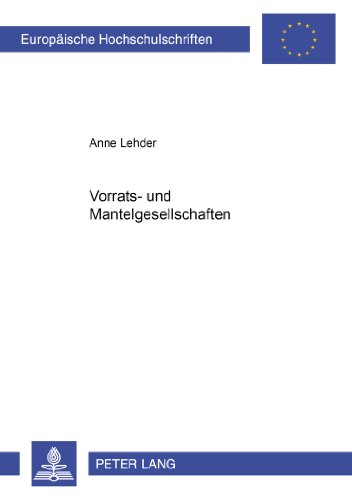 Vorrats- und Mantelgesellschaften (Europäische Hochschulschriften / European University Studies / Publications Universitaires Européennes)