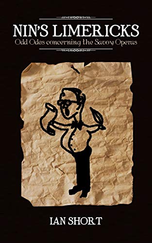 NINS LIMERICKS: Odd Odes concerning the Savoy Operas
