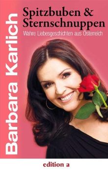 Spitzbuben & Sternschnuppen: Wahre Liebesgeschichten aus Österreich