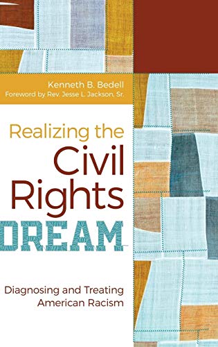 Realizing the Civil Rights Dream: Diagnosing and Treating American Racism