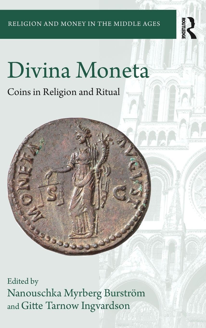 Divina Moneta: Coins in Religion and Ritual (Religion and Money in the Middle Ages, 2, Band 2)