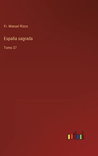 España sagrada: Tomo 37