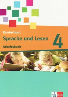 Das Kunterbunt Sprachbuch - Neubearbeitung. Arbeitsbuch Sprache und Lesen 4. Schuljahr