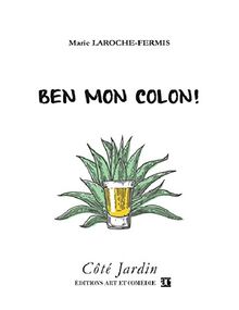 Ben mon colon !