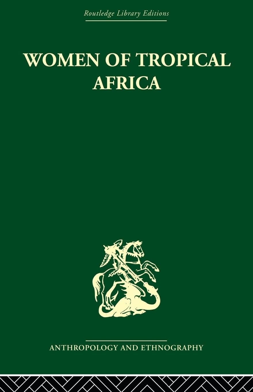 Women of Tropical Africa (Routledge Library Editions: Anthropology and Ethnography)