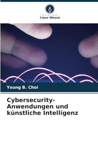 Cybersecurity-Anwendungen und künstliche Intelligenz