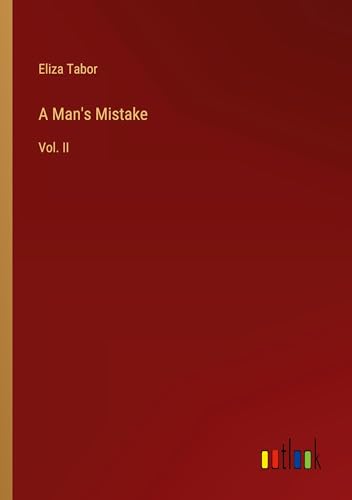 A Man's Mistake: Vol. II