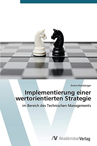 Implementierung einer wertorientierten Strategie: im Bereich des Technischen Managements