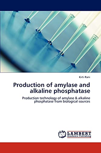 Production of amylase and alkaline phosphatase: Production technology of amylase & alkaline phosphatase from biological sources