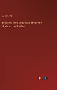 Einleitung in die allgemeine Theorie der algebraischen Größen