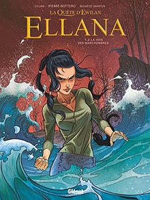 La quête d'Ewilan. Ellana. Vol. 2. La voie des Marchombres