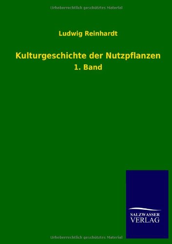 Kulturgeschichte der Nutzpflanzen: 1. Band