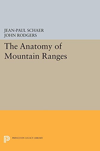 Jean-Paul Schaer The Anatomy Of Mountain Ranges (Princeton Legacy Library)
