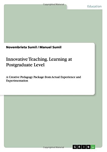 Innovative Teaching. Learning at Postgraduate Level: A Creative Pedagogy Package from Actual Experience and Experimentation