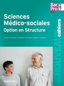 Sciences médico-sociales, option en structure : bac pro 1re-terminale ASSP