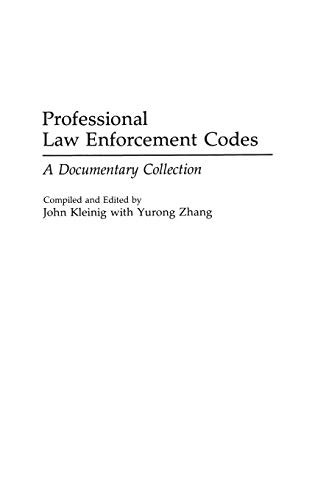 Professional Law Enforcement Codes: A Documentary Collection (Modern Dramatists Research and)