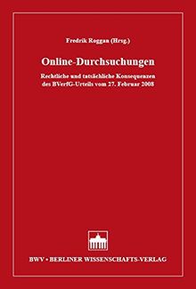 Online-Durchsuchungen: Rechtliche und tatsächliche Konsequenzen des BVerfG-Urteils vom 27. Februar 2008